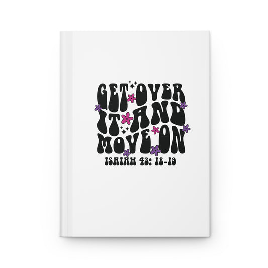 Get Over It and Move On Hardcover Journal Matte