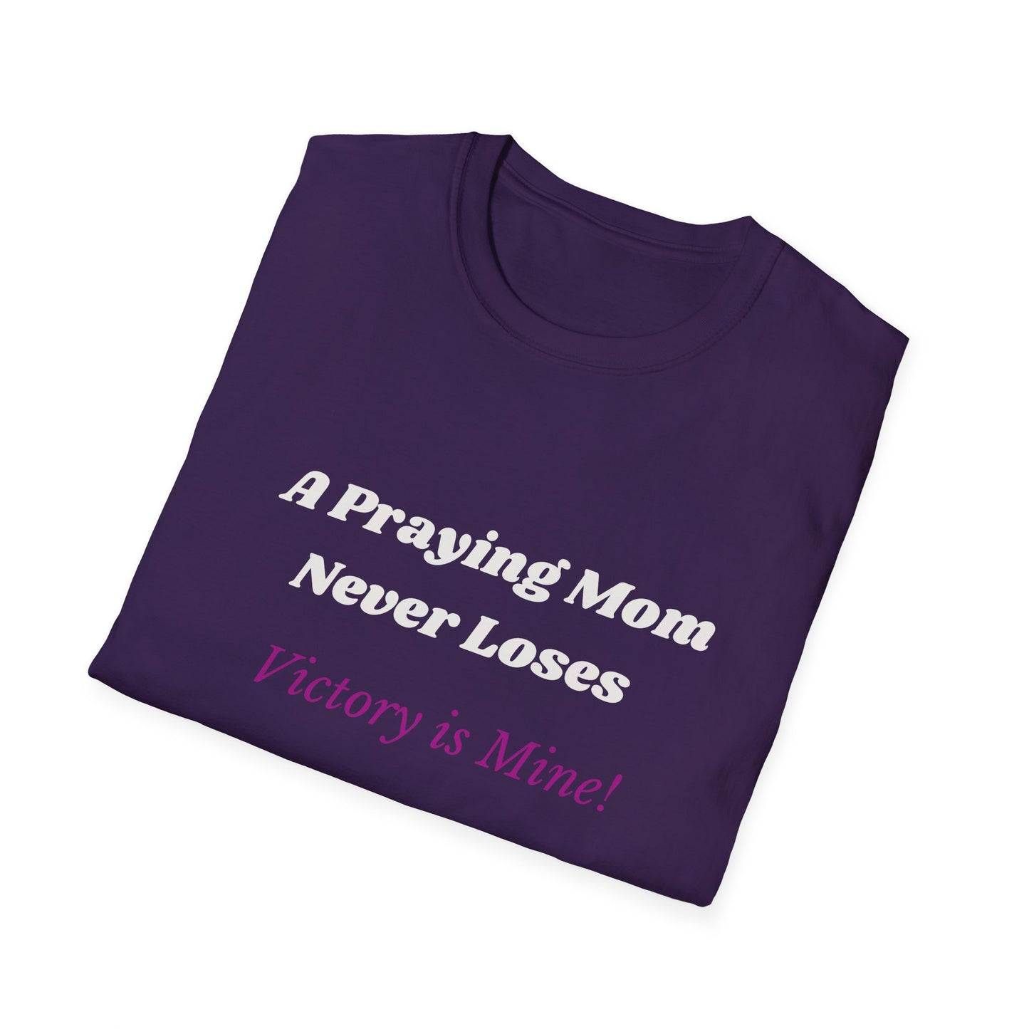 A Praying Mom never Loses- Victory is Mine!
