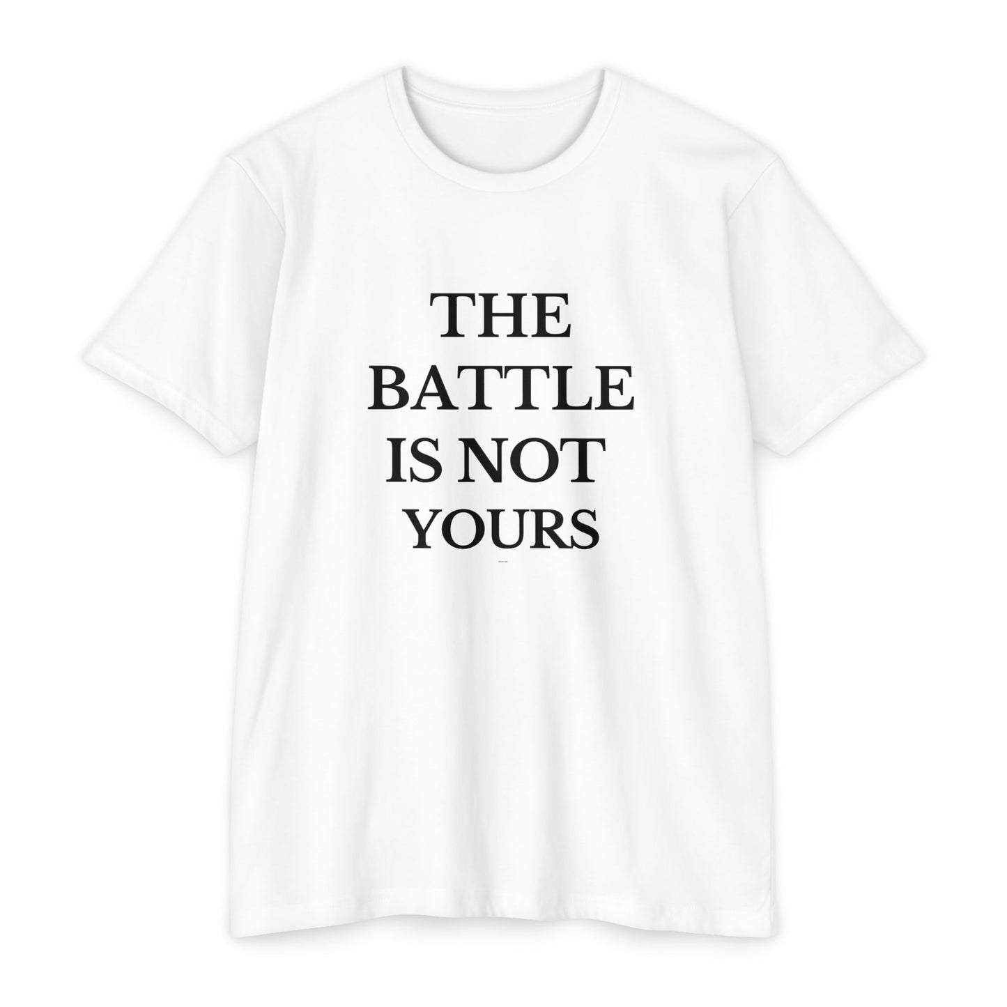 Inspirational White Unisex T-shirt - "THE BATTLE IS NOT YOURS"