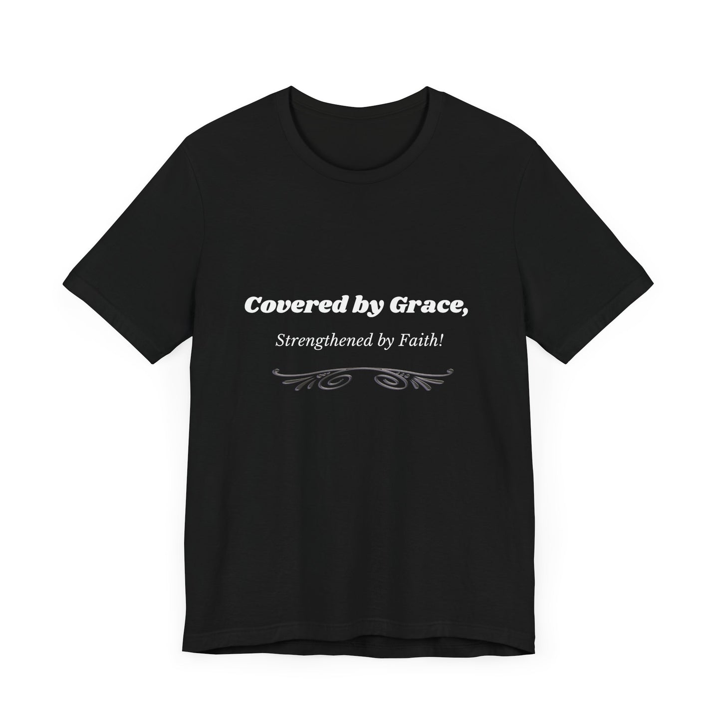 Covered By Grace, Strengthened by Faith