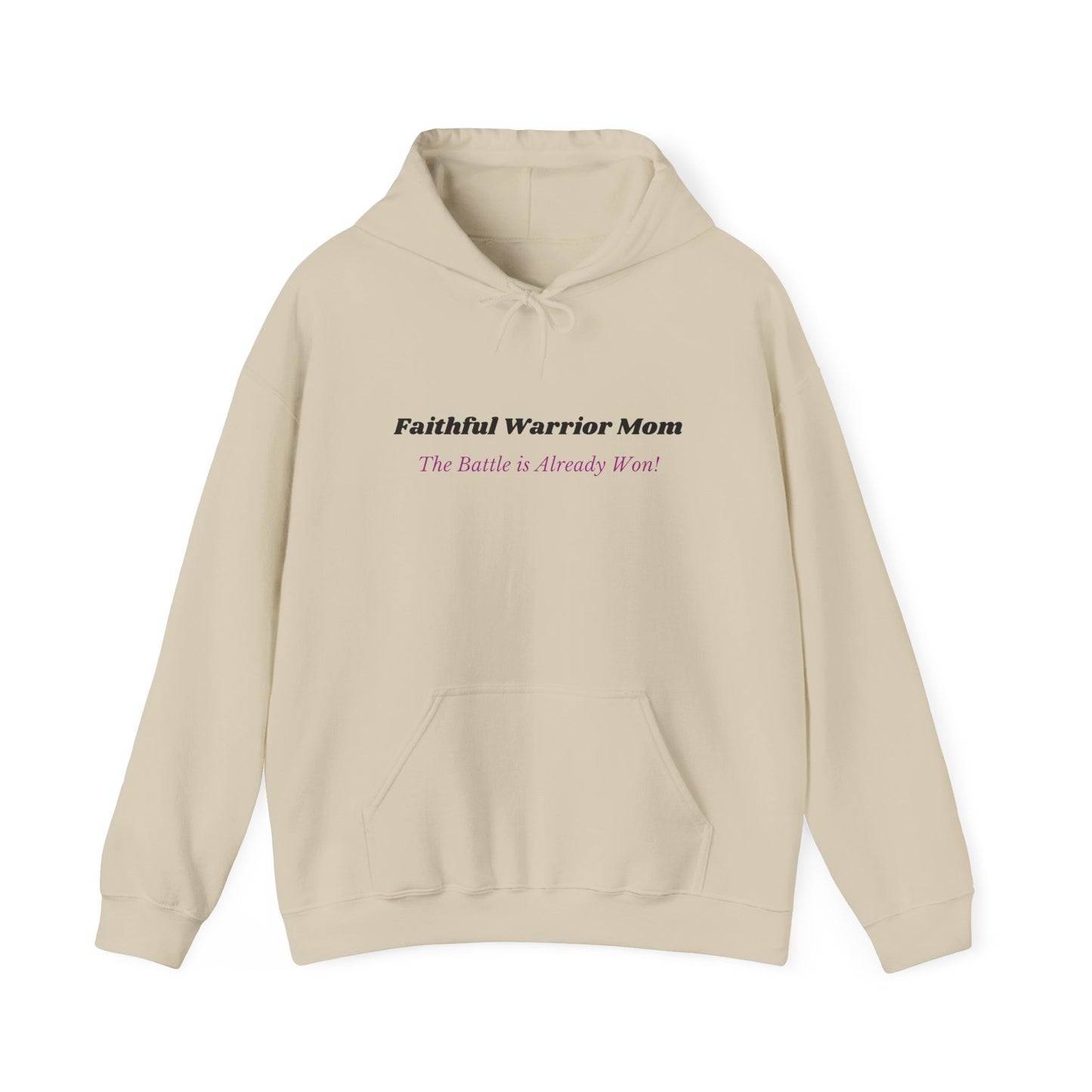 Faithful Warrior Mom Hoodie - The Battle is Already Won!