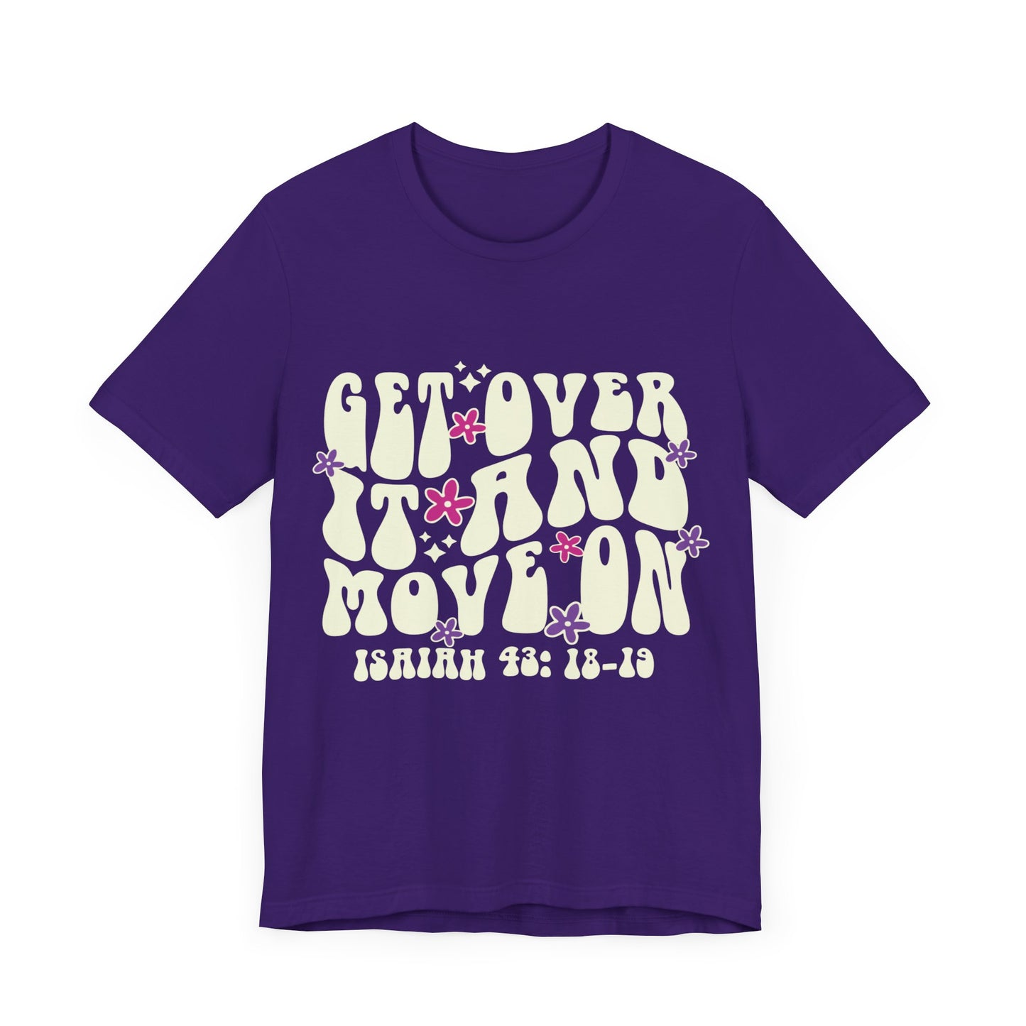 Get Over It and Move On Unisex Jersey Tee