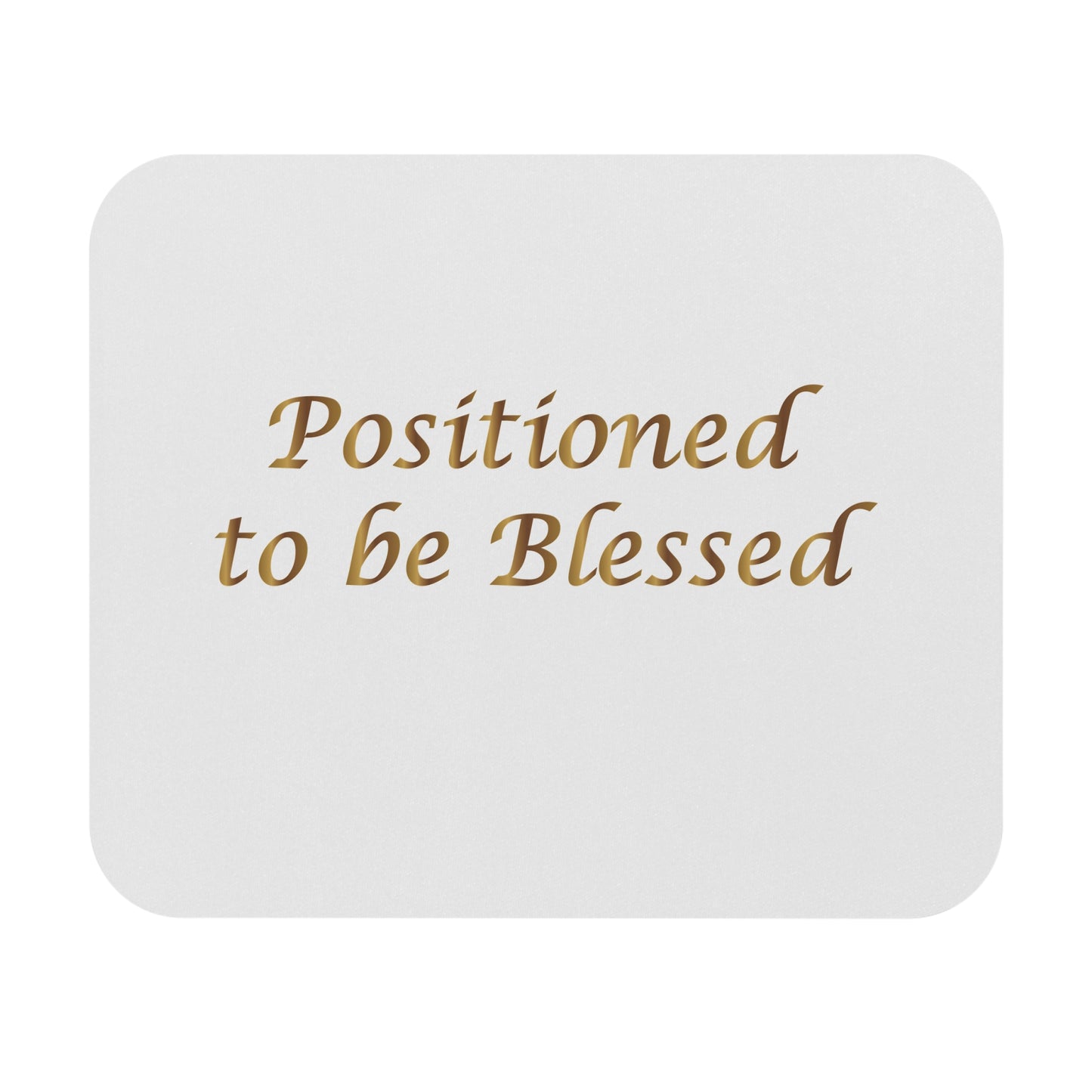 Positioned to Be Blessed Mouse Pad — Inspirational Desk Mousepad