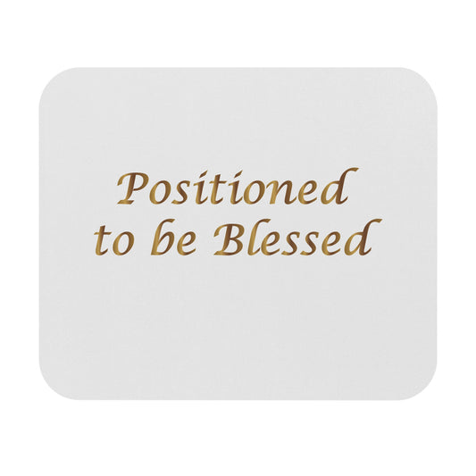 Positioned to Be Blessed Mouse Pad — Inspirational Desk Mousepad