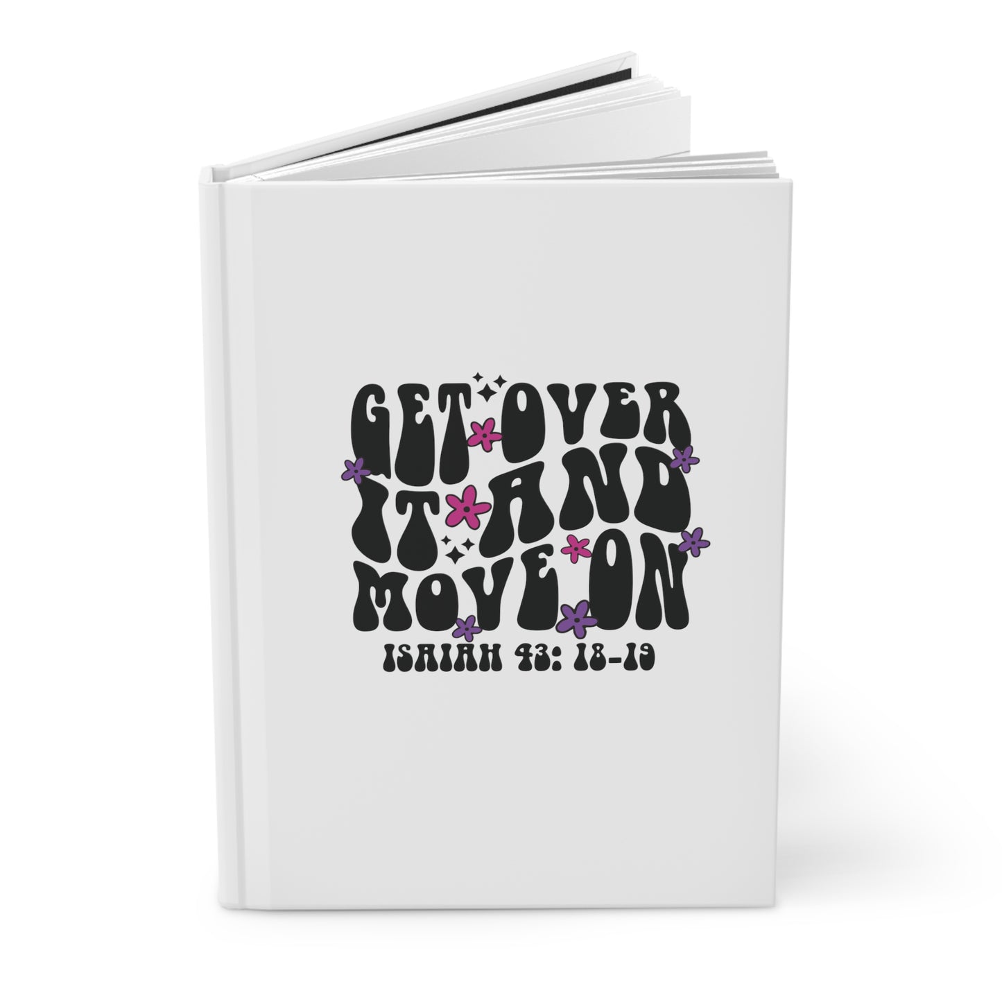 Get Over It and Move On Hardcover Journal Matte