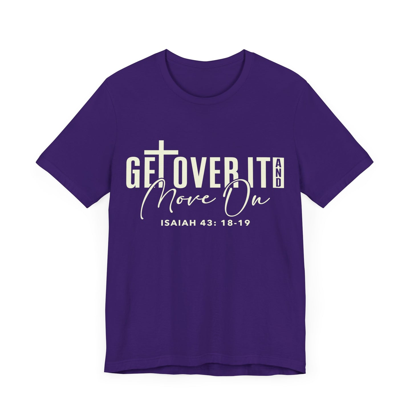 Get Over It and Move On Unisex Jersey Short Sleeve Tee