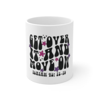 'Get Over It and Move On' White Ceramic Mug, 11oz